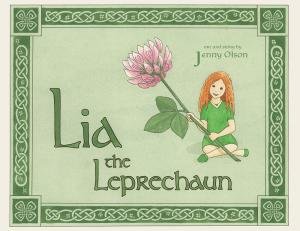 Readers Look for Leprechauns as a Young Leprechaun Girl Learns Her Worth in New Children’s Book ‘Lia the Leprechaun’