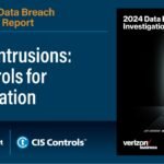 CIS Controls Featured as Recommended Defenses in Verizon's 2024 Data Breach Investigations Report