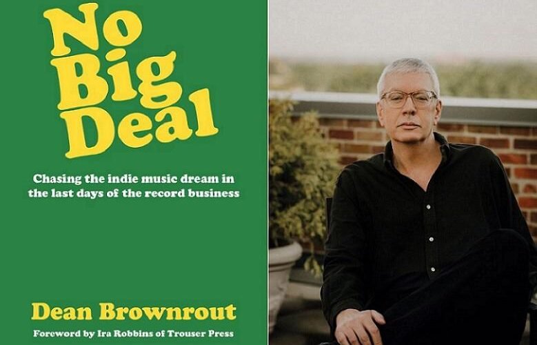 Former Music Industry Entrepreneur’s Memoir Offers Peek Behind the Curtain During the Last Days of the Record Business