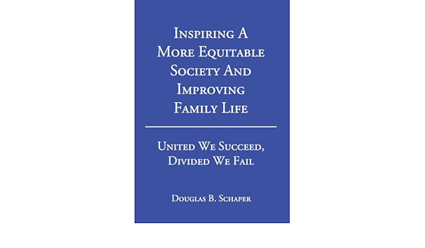 “Inspiring A More Equitable Society And Improving Family Life: United We Succeed, Divided We Fail”