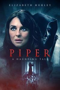 FREESTYLE DIGITAL MEDIA RELEASES HORROR-FANTASY “PIPER” STARRING ELIZABETH HURLEY